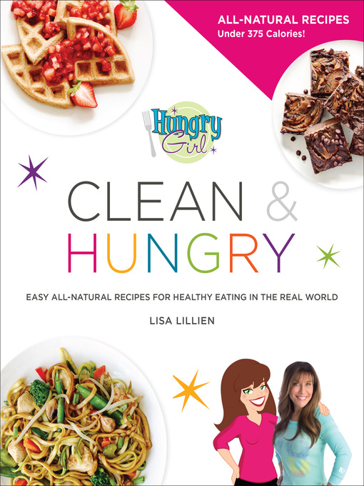 Title details for Hungry Girl: Clean & Hungry by Lisa Lillien - Available